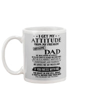 Load image into Gallery viewer, I Ge My Attitude From My August Dad Birthday Meaningful Gift Mug