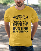 Load image into Gallery viewer, I Need The Hunting Season Back Special Custom Design Guys Tee