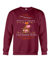 Load image into Gallery viewer, Cow I Need Somebody Who Sees The Crazy And Still Wants Me Sweatshirt