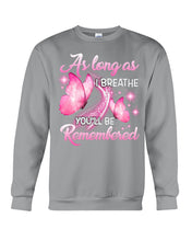 Load image into Gallery viewer, As Long As I Breathe You'll Be Remembred Custom Gift For Family Sweatshirt