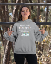 Load image into Gallery viewer, April Birthday Girl The One Where I Was Quarantined 2020 Hoodie
