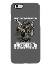 Load image into Gallery viewer, I'm Coming For You And Hell Is Coming With Me Phone case
