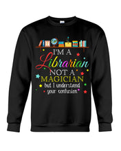 Load image into Gallery viewer, I Am A Librarian Not A Magician Custom Design Gifts Sweatshirt