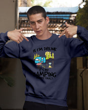 Load image into Gallery viewer, If I'm Drunk It's My Camping Friends' Fault Gift For Friends Who Loves Camping Sweatshirt