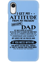 Load image into Gallery viewer, I Ge My Attitude From My August Dad Birthday Meaningful Gift Phone case