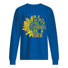 Load image into Gallery viewer, Be A GiGi Sunflowers Gift For Gigi Sweatshirt