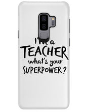Load image into Gallery viewer, I'm A Teacher What Is You Superpower Gift For Teacher Phone case