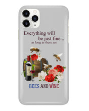 Load image into Gallery viewer, Everything Will Be Just Fine As Long As There Are Bees And Wine Gift For Bee Lovers Phone case