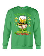 Load image into Gallery viewer, Baseball Drink Beer Day St Patrick's Day Gift For Baseball Lovers Sweatshirt