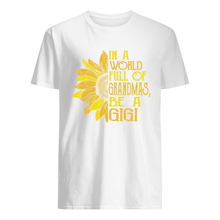 Load image into Gallery viewer, Be A GiGi Sunflowers Gift For Gigi Guys Tee