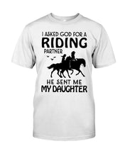 Load image into Gallery viewer, I Asked God For A Riding Partner He Sent Me My Daughter Trending Guys Tee