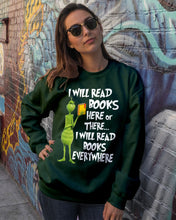 Load image into Gallery viewer, I’ll Read Book Everywhere Great Gift For Book Lovers Sweatshirt