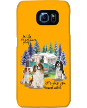 Load image into Gallery viewer, Cavalier King It's Who You Travel With Gift For Dog Lovers Phone case