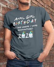 Load image into Gallery viewer, April Birthday Girl The One Where I Was Quarantined 2020 Guys Tee