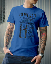 Load image into Gallery viewer, Giving For Dad Let You Know You're Appreciated Custom Design Guys Tee