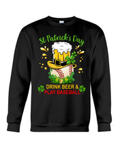 Load image into Gallery viewer, Baseball Drink Beer Day St Patrick's Day Gift For Baseball Lovers Sweatshirt