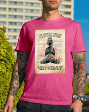 Load image into Gallery viewer, I'm Mostly Peace Love And Light Yoga Gift For Yoga Lovers Guys Tee