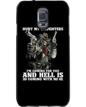 Load image into Gallery viewer, I'm Coming For You And Hell Is Coming With Me Phone case