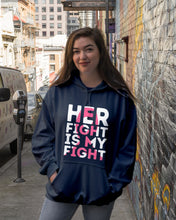 Load image into Gallery viewer, Her Fight Is My Fight Breast Cancer Awareness Meaningful Gift Hoodie