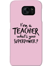 Load image into Gallery viewer, I'm A Teacher What Is You Superpower Gift For Teacher Phone case
