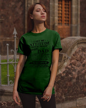 Load image into Gallery viewer, I Ge My Attitude From My August Dad Birthday Meaningful Gift Guys Tee