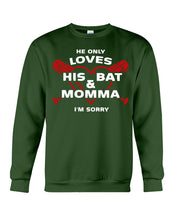 Load image into Gallery viewer, He Only Loves His Bat And Momma I'm Sorry Trending Sweatshirt