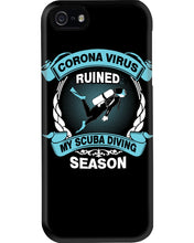 Load image into Gallery viewer, Disease Virus Ruined My Scuba Diving Season For Sport Lovers Phone case
