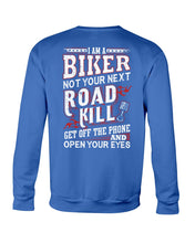 Load image into Gallery viewer, I'm A Biker Not your Next Road Kill Gift For Biker Sweatshirt