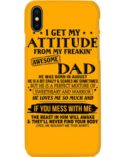 Load image into Gallery viewer, I Ge My Attitude From My August Dad Birthday Meaningful Gift Phone case