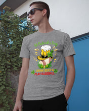 Load image into Gallery viewer, Baseball Drink Beer Day St Patrick's Day Gift For Baseball Lovers Guys Tee