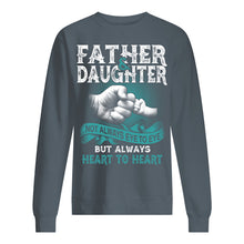 Load image into Gallery viewer, Father And Daughter Always Heart To Heart Gift For Dad Sweatshirt