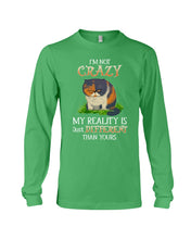 Load image into Gallery viewer, I'm Not Crazy My Reality Is Just Different Than Yours Custom Unisex Long Sleeve