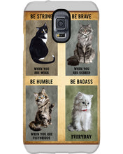 Load image into Gallery viewer, Cat Be Strong When You Are Weak Gift For Cat Lovers Phone case