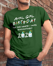 Load image into Gallery viewer, April Birthday Girl The One Where I Was Quarantined 2020 Guys Tee
