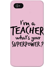 Load image into Gallery viewer, I'm A Teacher What Is You Superpower Gift For Teacher Phone case