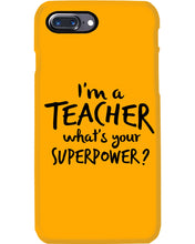 Load image into Gallery viewer, I'm A Teacher What Is You Superpower Gift For Teacher Phone case