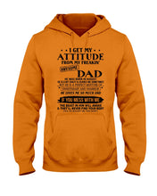 Load image into Gallery viewer, I Ge My Attitude From My August Dad Birthday Meaningful Gift Hoodie