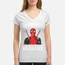 Load image into Gallery viewer, Deadpool I Almost Had To Socialize Gift For Fans Ladies V-Neck