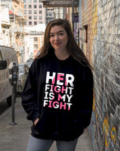 Load image into Gallery viewer, Her Fight Is My Fight Breast Cancer Awareness Meaningful Gift Hoodie
