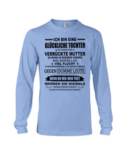 Load image into Gallery viewer, Eine Glückliche Tochter Ich Habe Eine Verrückte Mutter Sie Wurde Im Dezember Geboren Unisex Long Sleeve