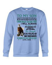 Load image into Gallery viewer, Look Right Beside You Eagle Mom Gift For Son Sweatshirt