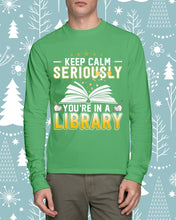 Load image into Gallery viewer, Keep Calm Seriously You're In A Library Trending Gift For Librarian Unisex Long Sleeve
