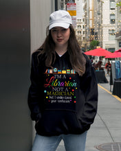 Load image into Gallery viewer, I Am A Librarian Not A Magician Custom Design Gifts Hoodie