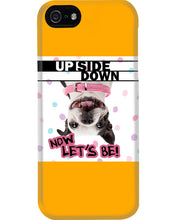 Load image into Gallery viewer, Boston Upside Down Now Let's Be Gift For Dog Lovers Phone case