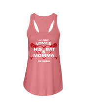 Load image into Gallery viewer, He Only Loves His Bat And Momma I'm Sorry Trending Ladies Flowy Tank
