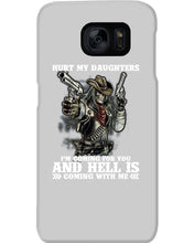Load image into Gallery viewer, I'm Coming For You And Hell Is Coming With Me Phone case