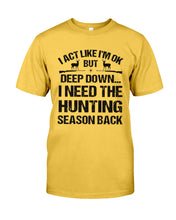 Load image into Gallery viewer, I Need The Hunting Season Back Special Custom Design Guys Tee