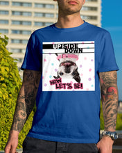 Load image into Gallery viewer, Boston Upside Down Now Let's Be Gift For Dog Lovers Guys Tee