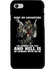 Load image into Gallery viewer, I'm Coming For You And Hell Is Coming With Me Phone case