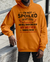 Load image into Gallery viewer, I'm Just Loved Protected And Well Taken Care Of My Mother Gift For Daughter Hoodie